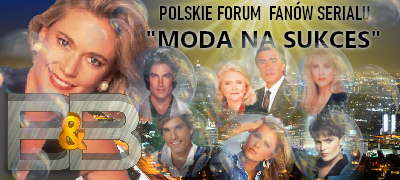 Polskie forum fanów serialu "Moda na sukces"